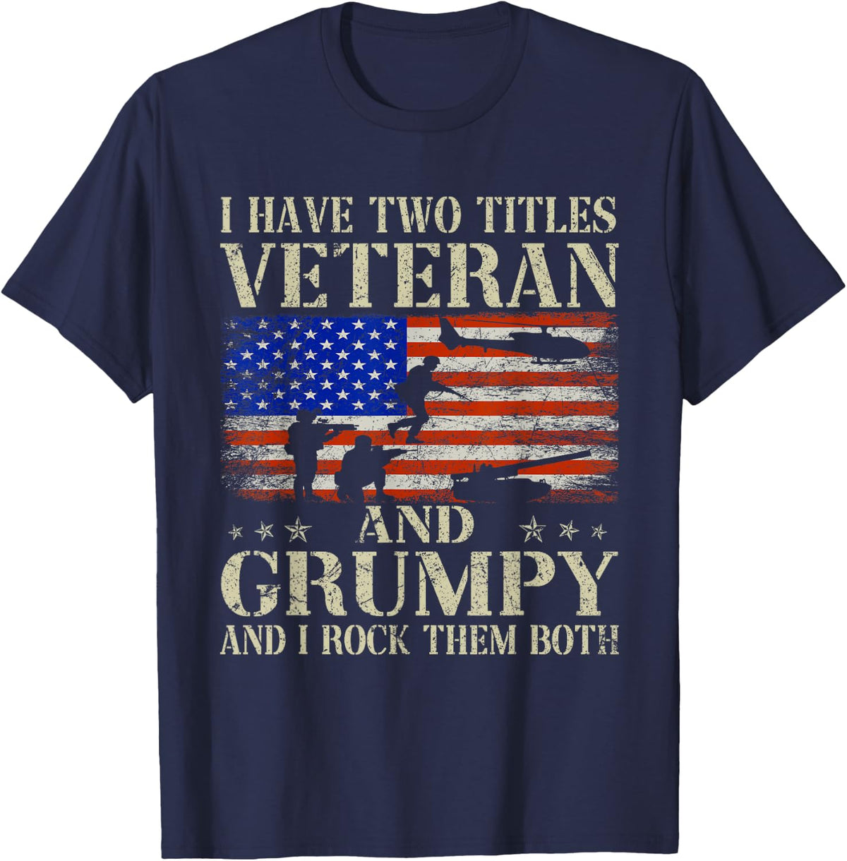 Two Titles Veteran Grumpy USA Flag Funny Gifts Papa Grandpa T-Shirt - Navy Blue