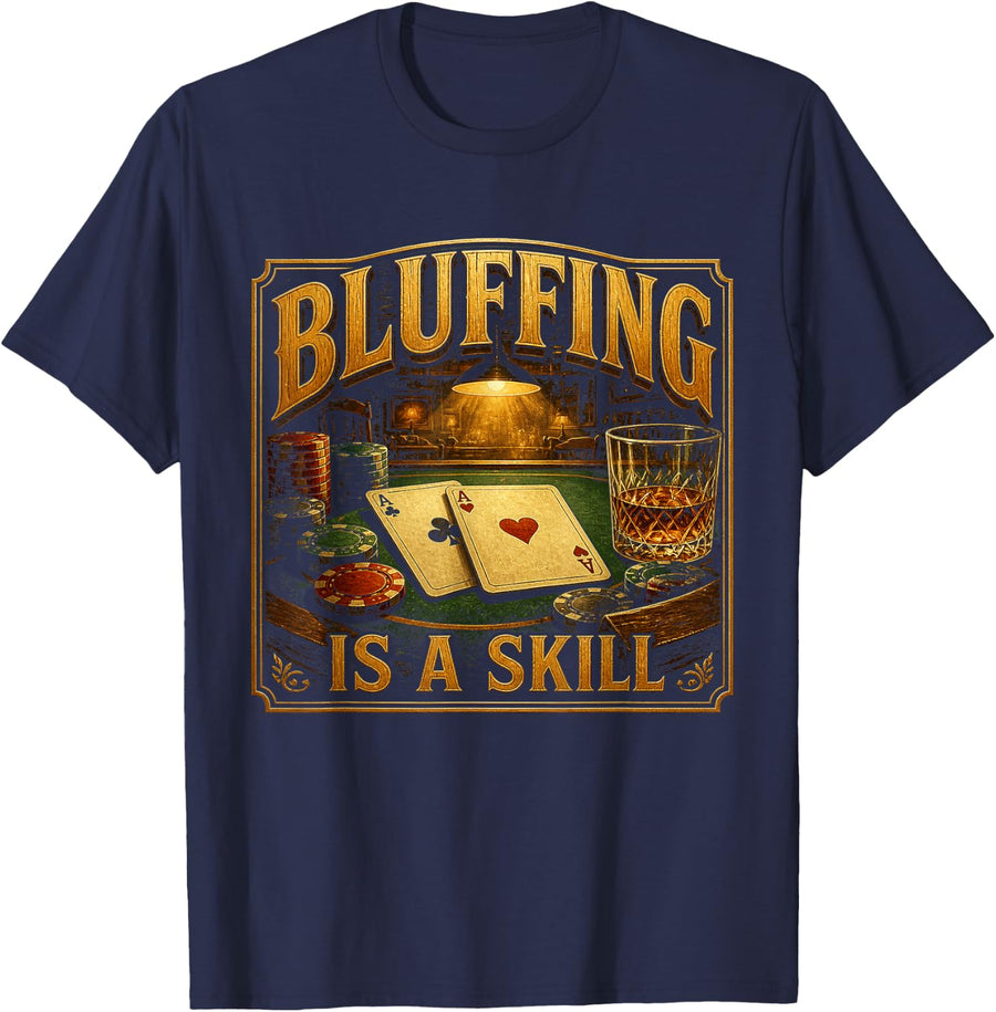 Bluffing is A Skill Funny Poker Casino Card Game T-Shirt - Navy Blue