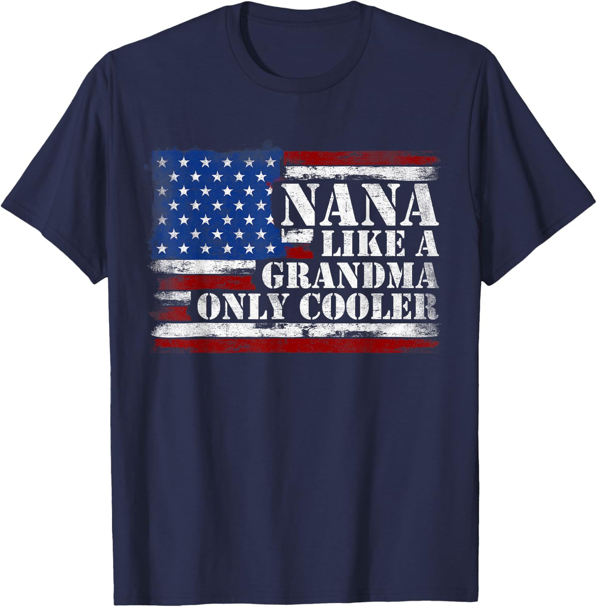 Nana Like A Grandma Only Cooler Mothers Day Vintage USA Flag T-Shirt - Navy Blue