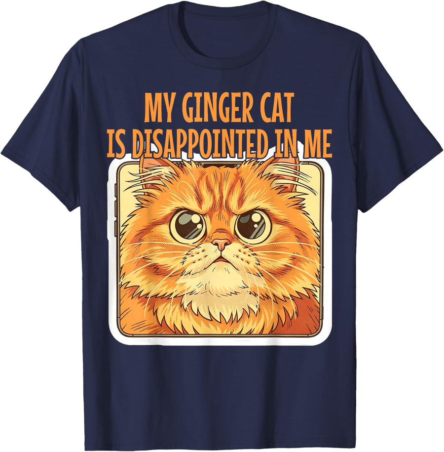 My Ginger Cat is Disappointed in Me Funny Meme T-Shirt - Navy Blue