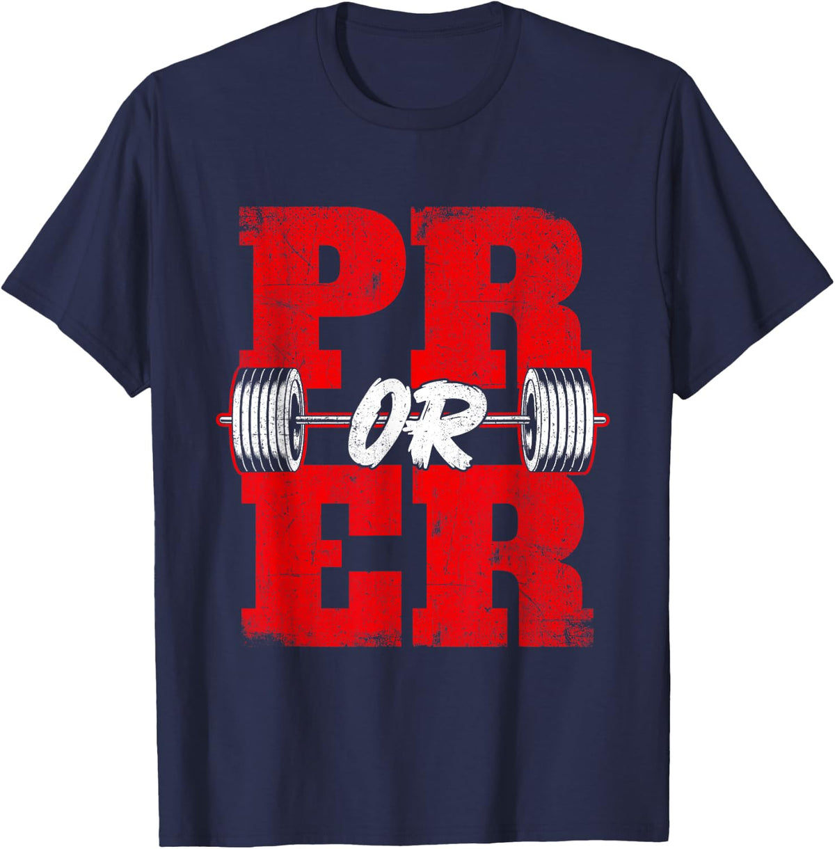 Pr Or Er - Workout Gym Weightlifting Bodybuilding T-Shirt - Navy Blue