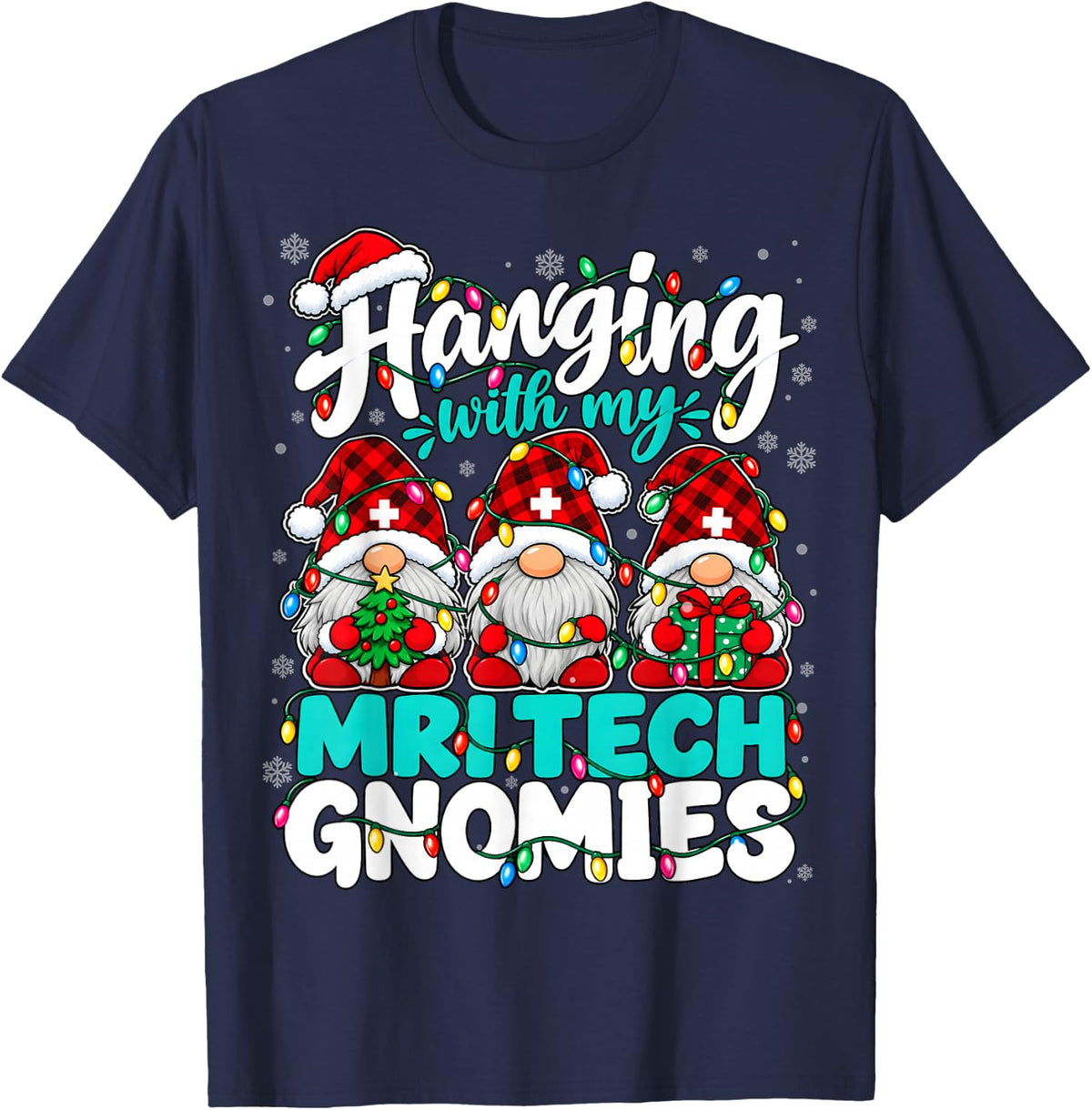 Hanging with My MRI Tech Gnomies Christmas Xmas Lights T-Shirt - Navy Blue
