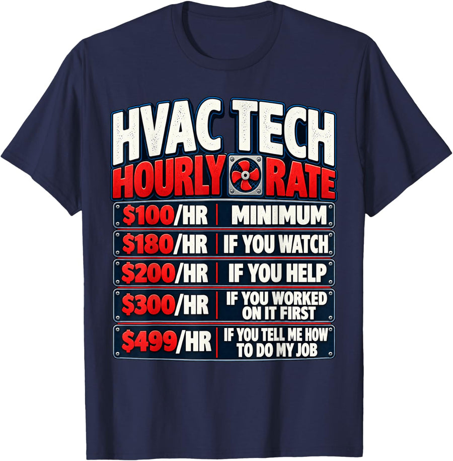 HVAC Tech Hourly Rate $100 Minimum $180 If You Watch T-Shirt - Navy Blue