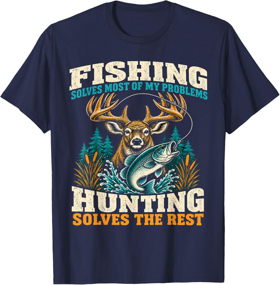 Fishing Solves Most of My Problems Hunting Solves The Rest T-Shirt - Navy Blue