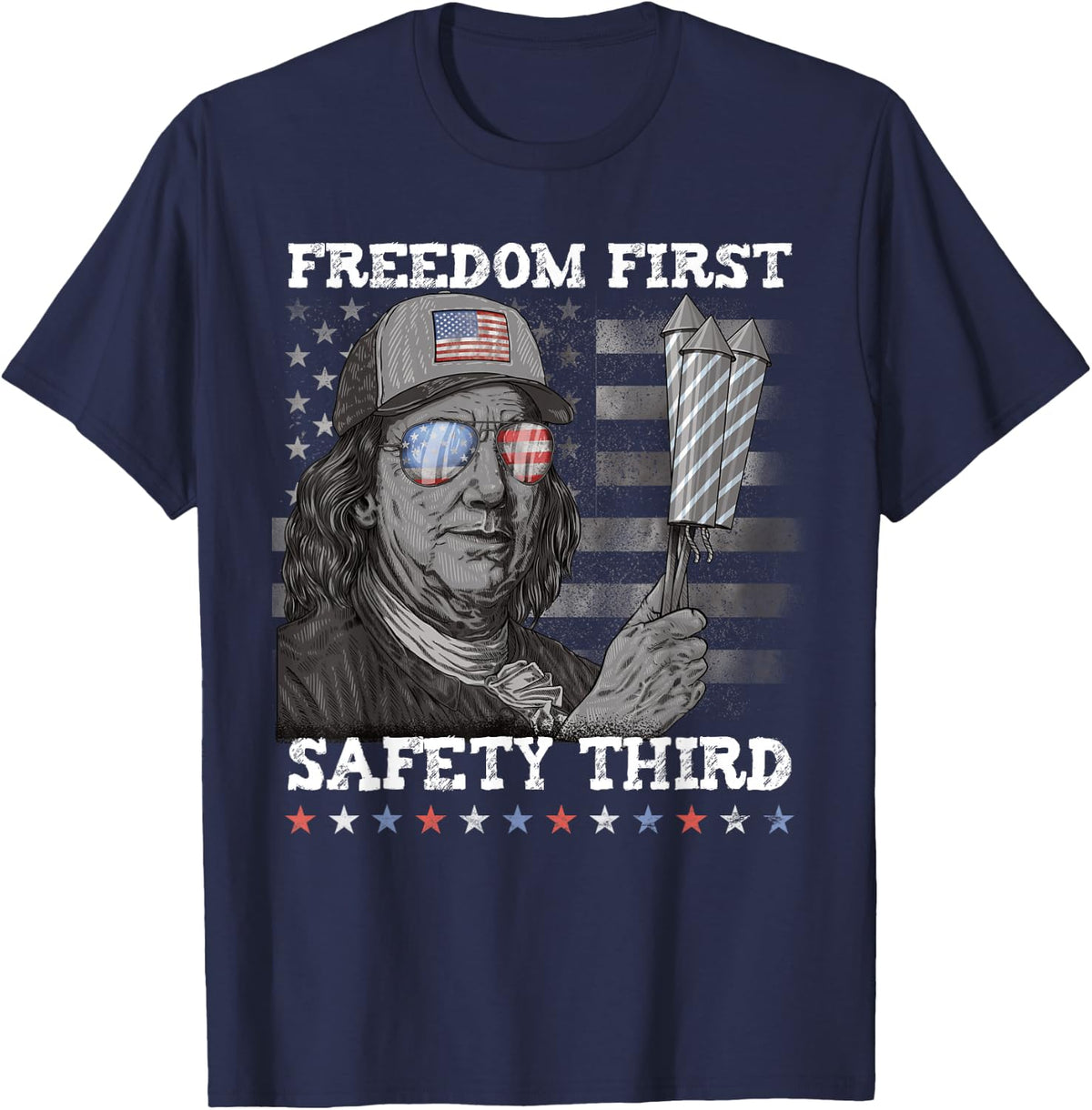 Freedom First Safety Third Fireworks 4th July Franklin USA T-Shirt - Navy Blue