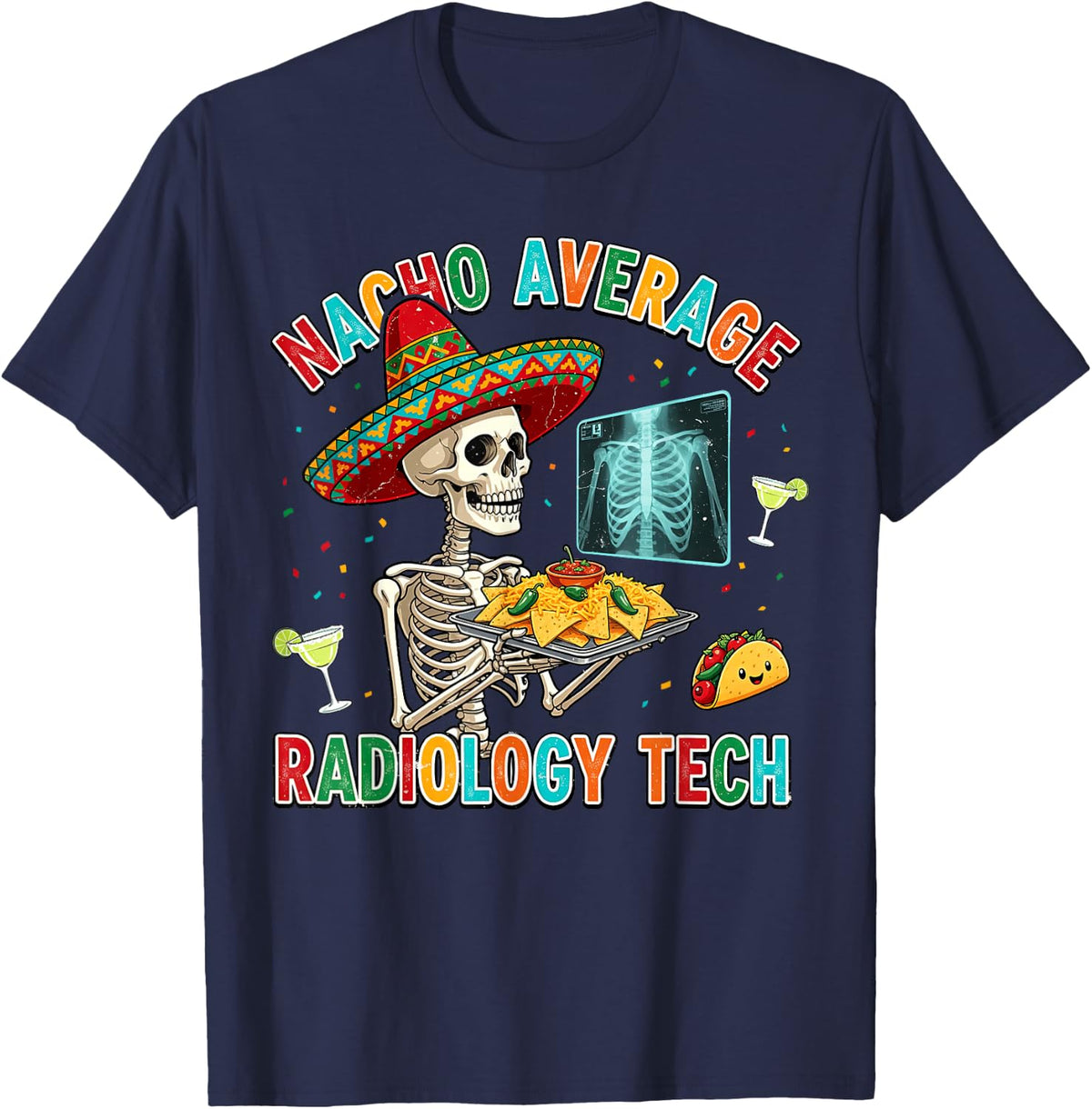 Nacho Average Radiology Tech Skeleton X-ray Cinco De Mayo T-Shirt - Navy Blue