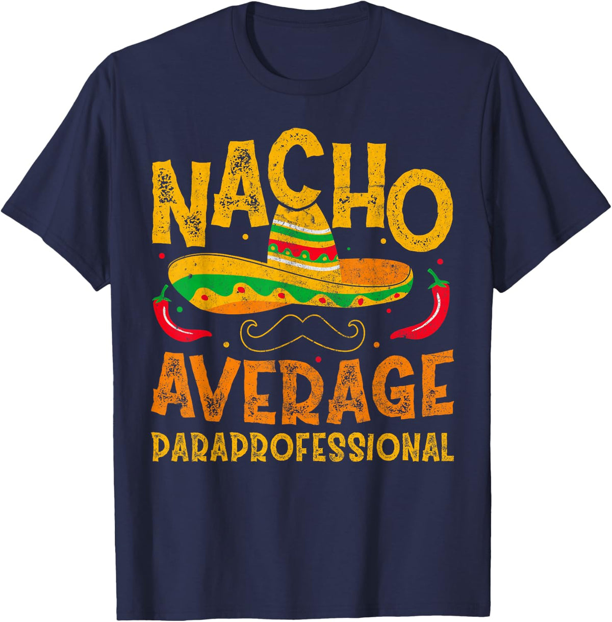 Nacho Average Paraprofessional Tee Para Educator Para Life T-Shirt For Teacher Assistant - Navy Blue
