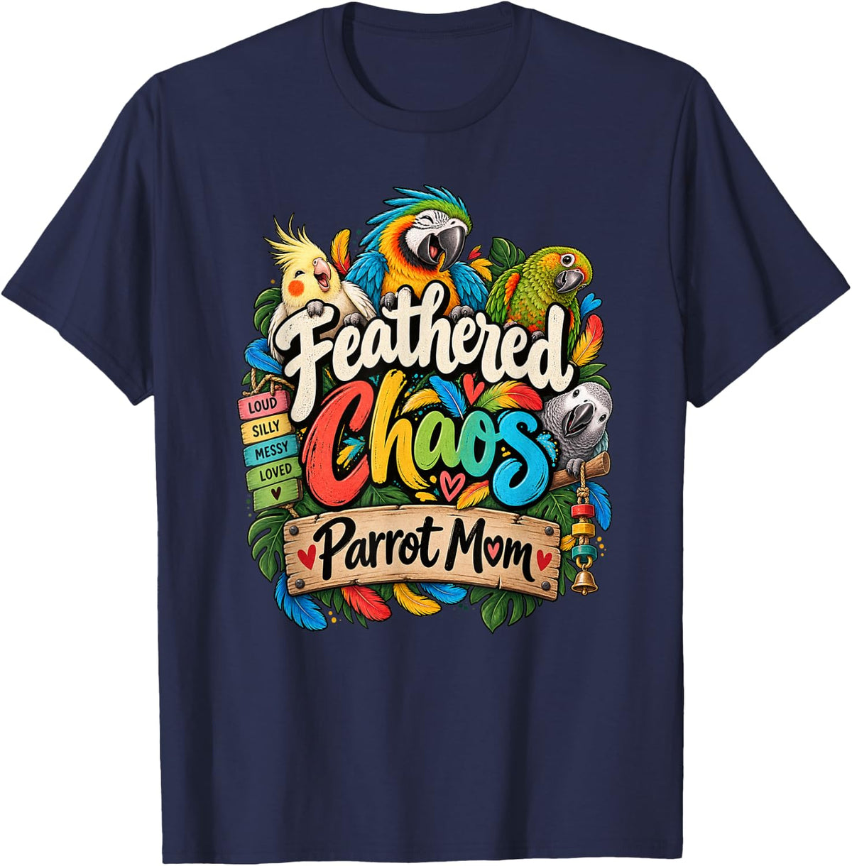Feathered Chaos Funny Parrot Mom Bird Lover T-Shirt - Navy Blue
