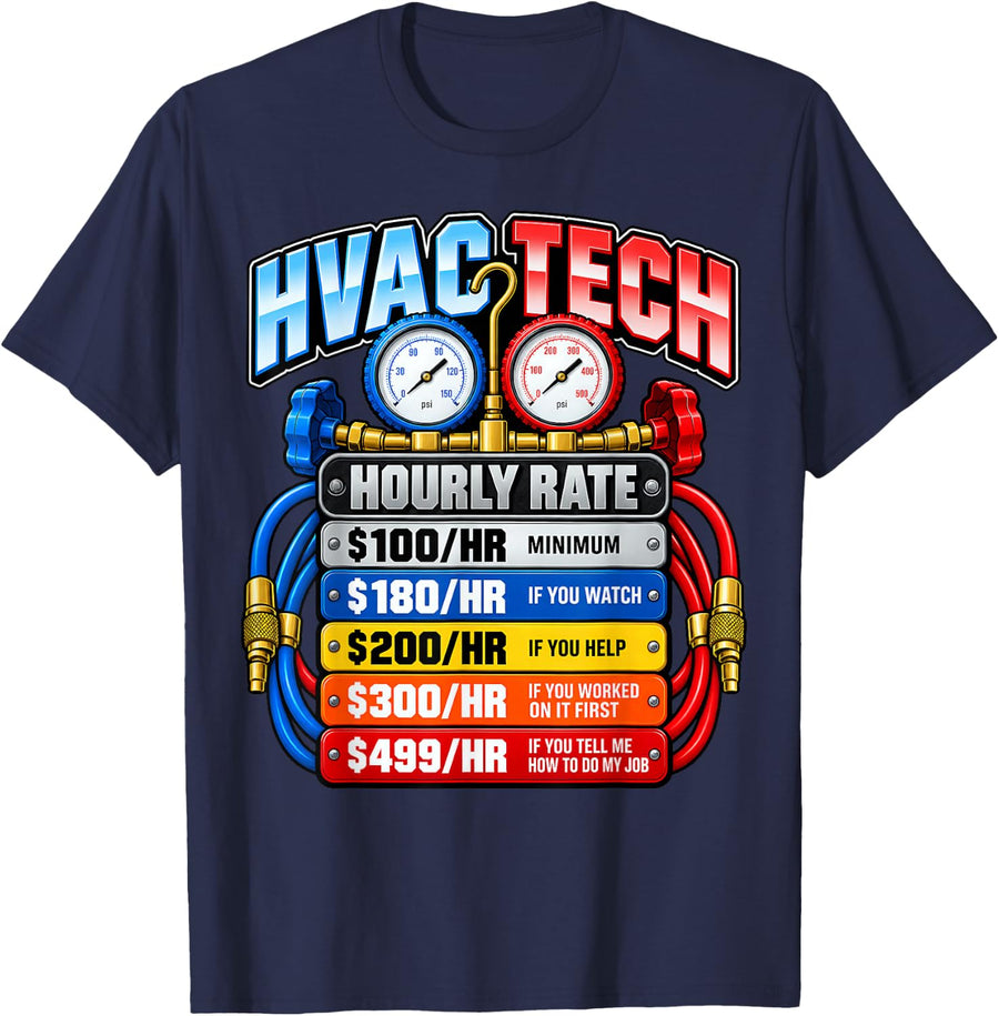 HVAC Tech Hourly Rate $100 Per Hr Minimum T-Shirt - Navy Blue