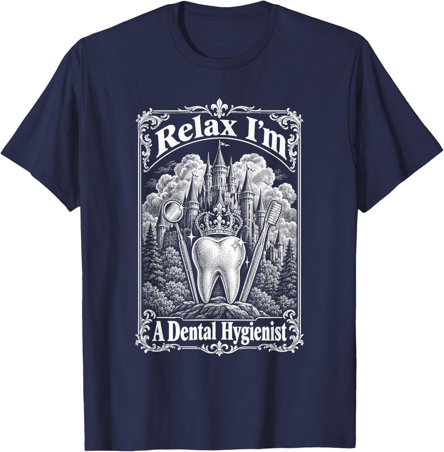 Relax I'm A Dental Hygienist Dentist T-Shirt - Navy Blue