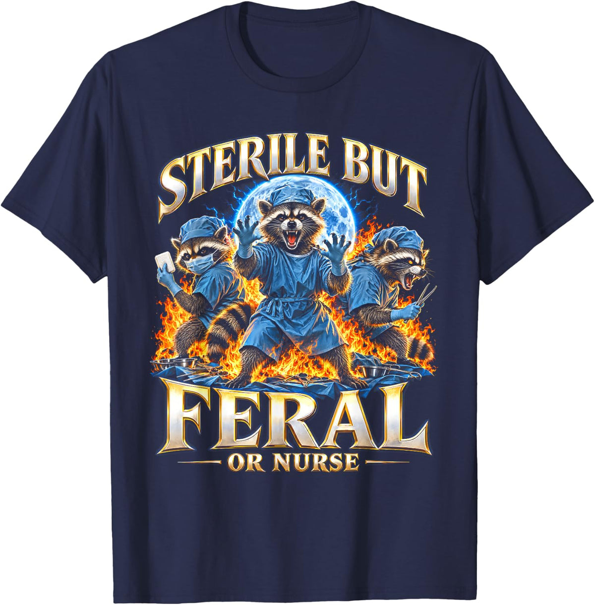 Sterile But Feral OR Nurse Operating Room T-Shirt - Navy Blue