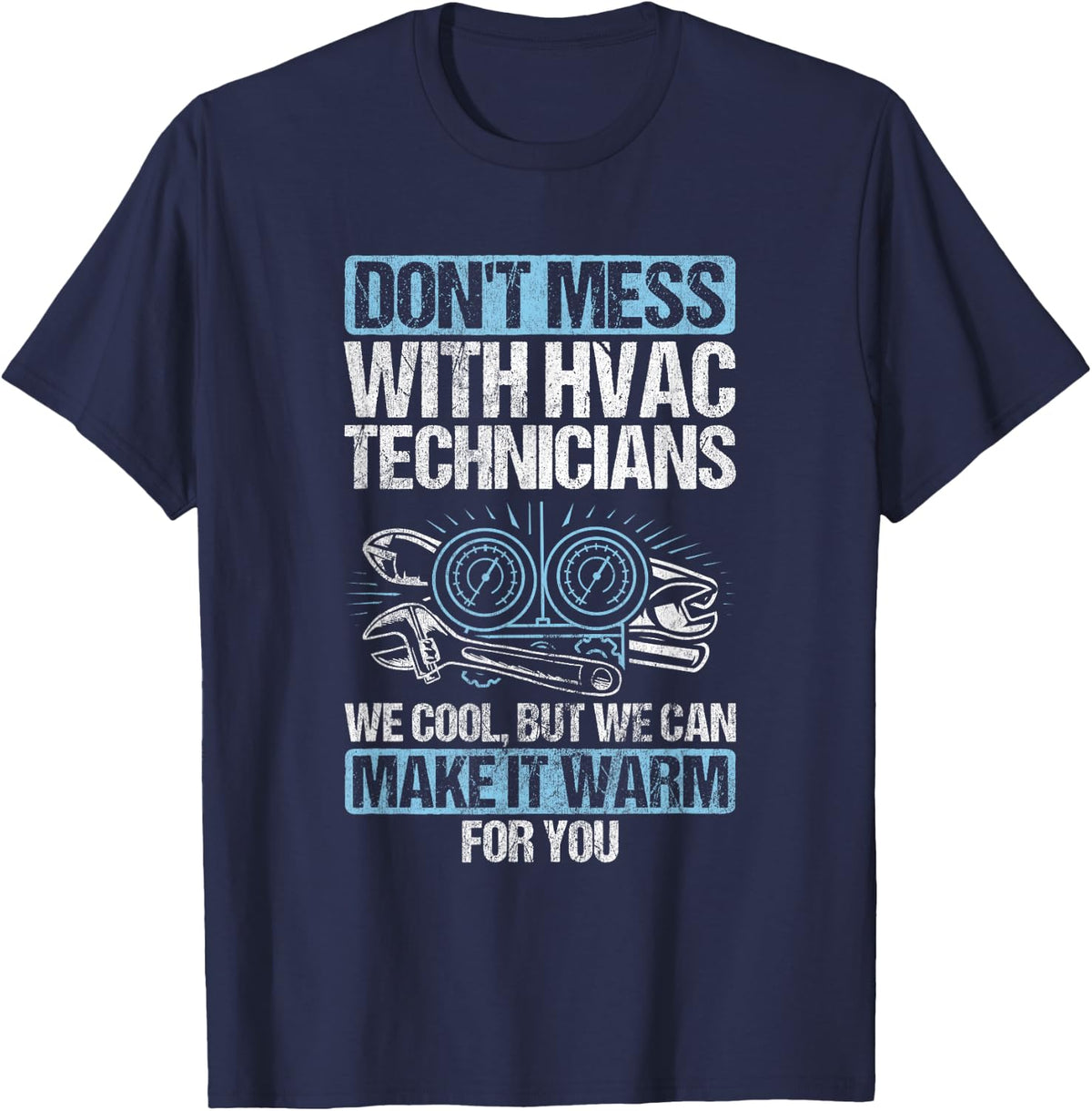 Don't Mess Cool Warm Repairman HVAC Tech Technician HVAC T-Shirt - Navy Blue