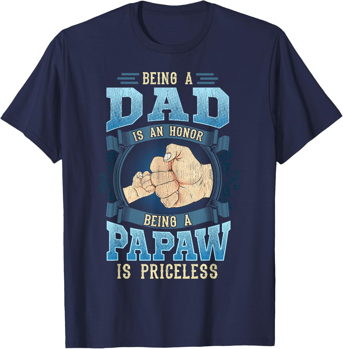 Being A Dad Is An Honor Being A Papaw Is Priceless T-Shirt - Navy Blue