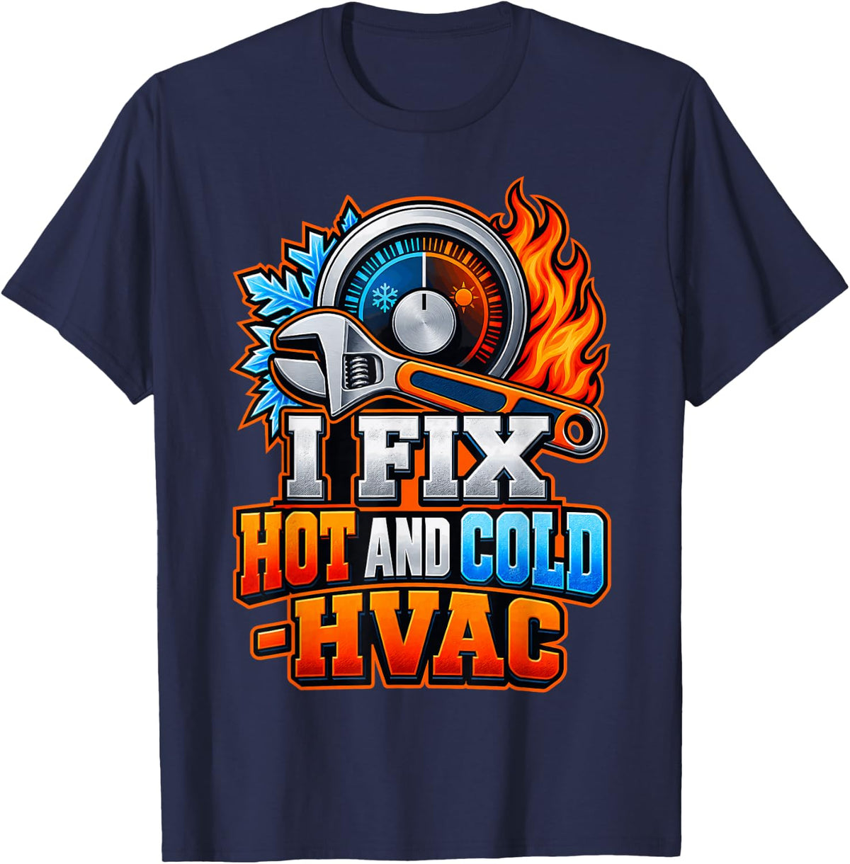 I Fix Hot and Cold - HVAC Funny HVAC Technician T-Shirt - Navy Blue