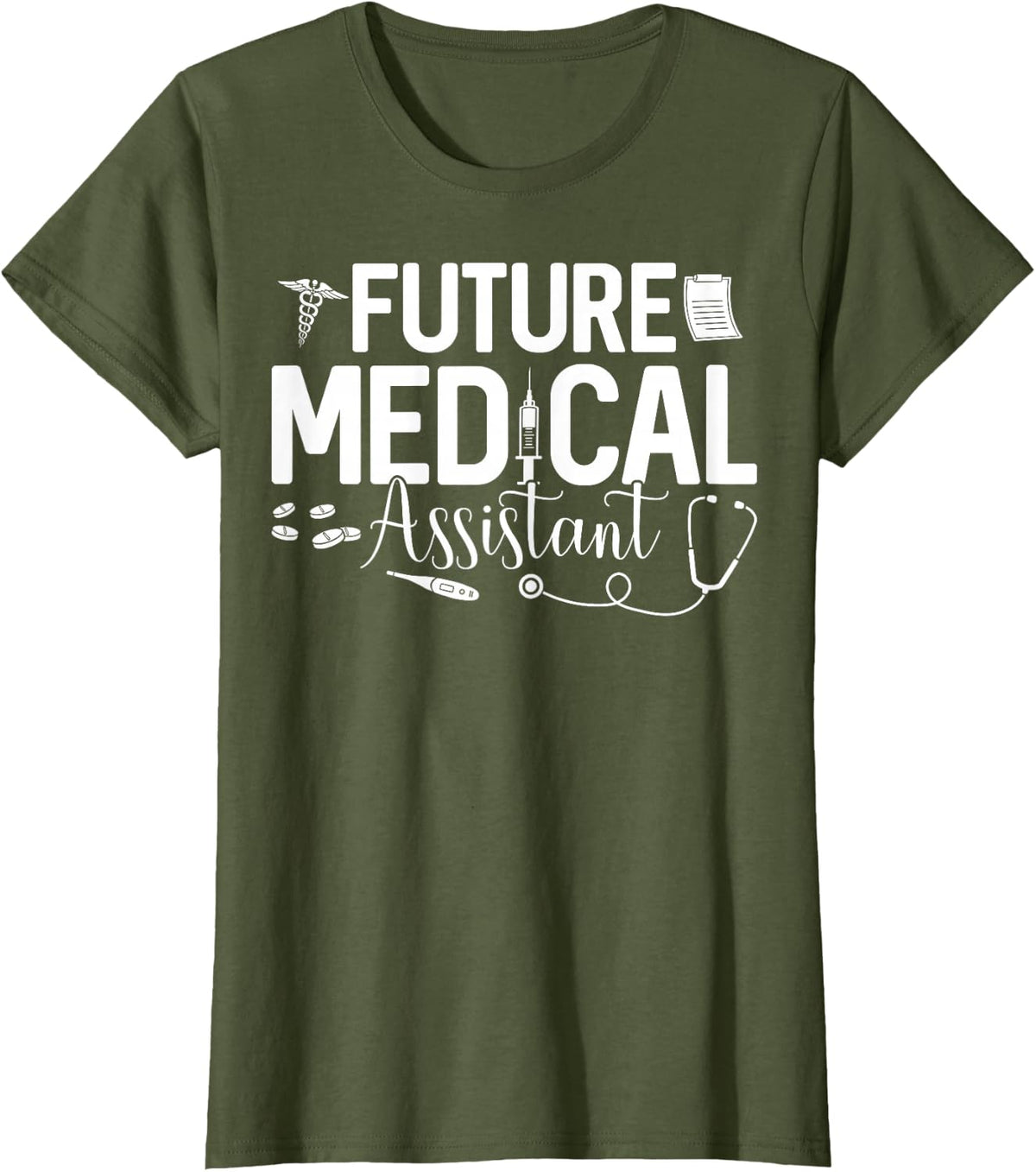 Future Medical Assistant - CMA Doctor Assistant Student T-Shirt - Olive Green