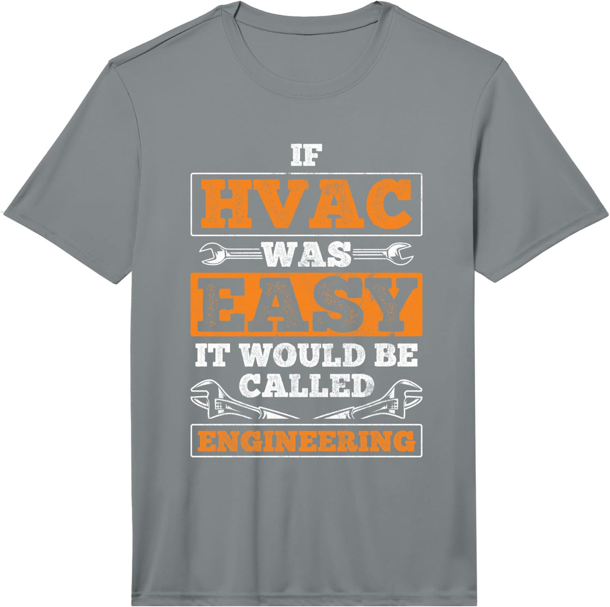 Mens If HVAC Easy Called Engineering HVAC Tech HVAC Technician Performance T-Shirt - Slate Grey