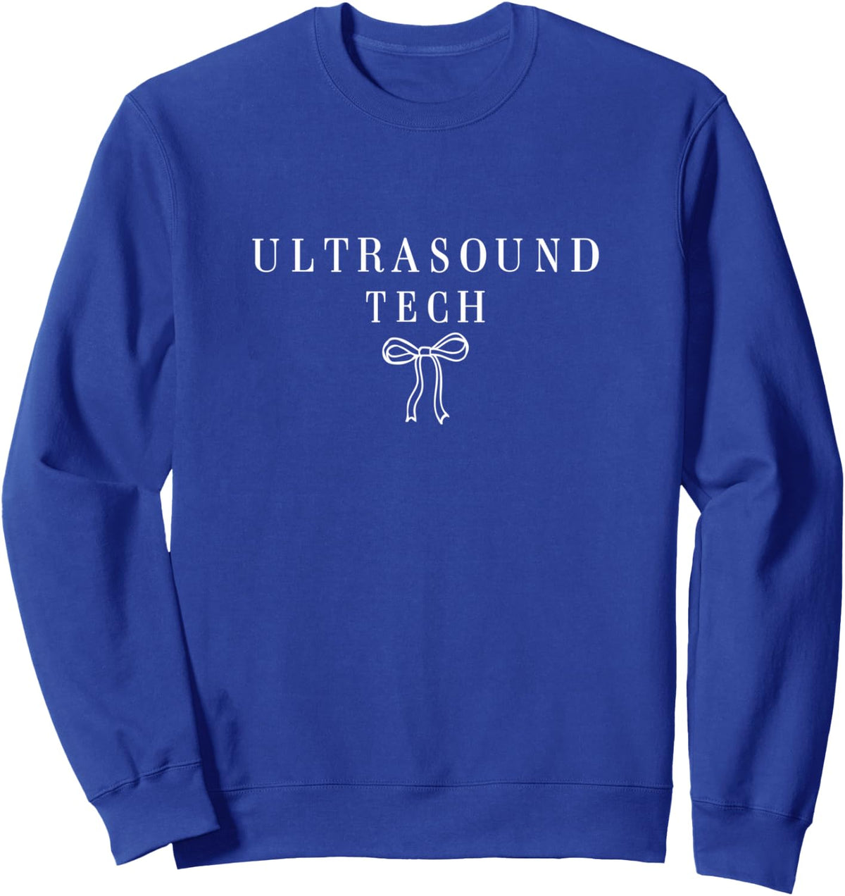 Ultrasound Technologist Sonographer Ultrasound Tech Sweatshirt - Adult Unisex Royal Blue