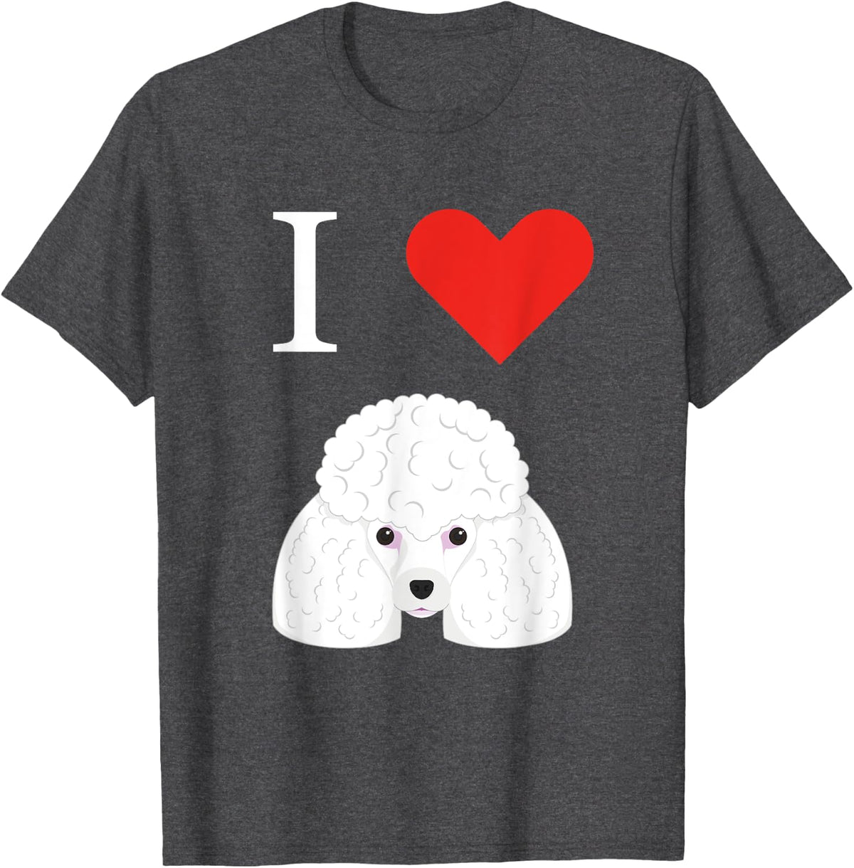 I Love My Poodle T-Shirt Dog lover tees - Dark Heather Grey
