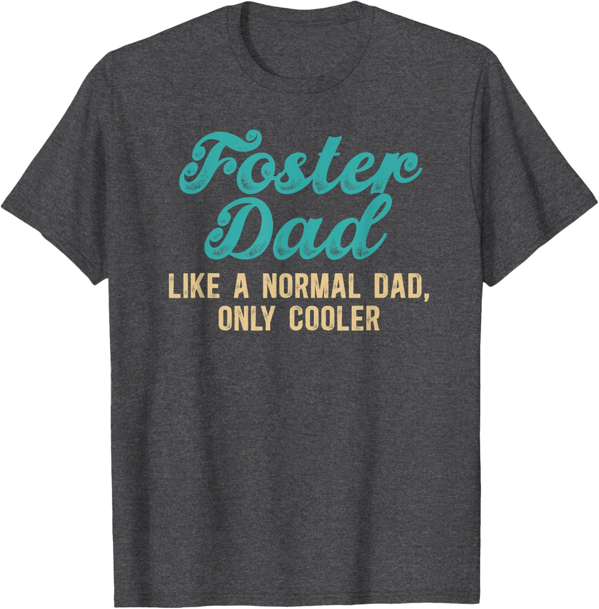 Foster Dad Definition Foster Parent Foster Father T-Shirt - Dark Heather Grey