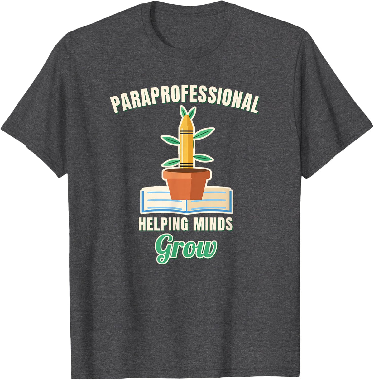 Paraprofessional Helping Minds Grow Teacher Aide para T-Shirt - Dark Heather Grey
