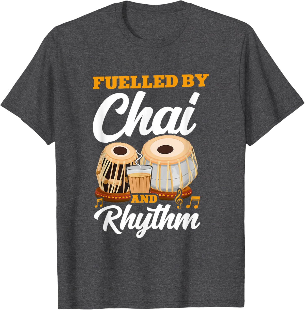 Fuelled By Chai And Rhythm Tabla Player Indian Music T-Shirt - Dark Heather Grey