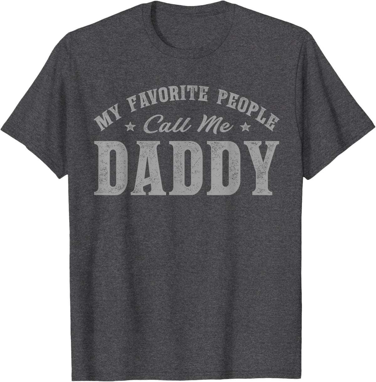 My Favorite People Call Me Daddy Vintage T-Shirt - Dark Heather Grey