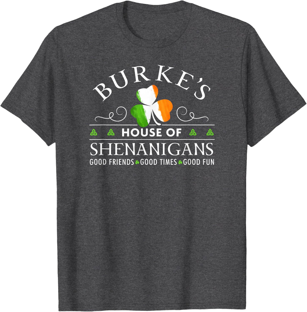 Burke Shirt House of Shenanigans St Patricks Day T-Shirt T-Shirt - Dark Heather Grey
