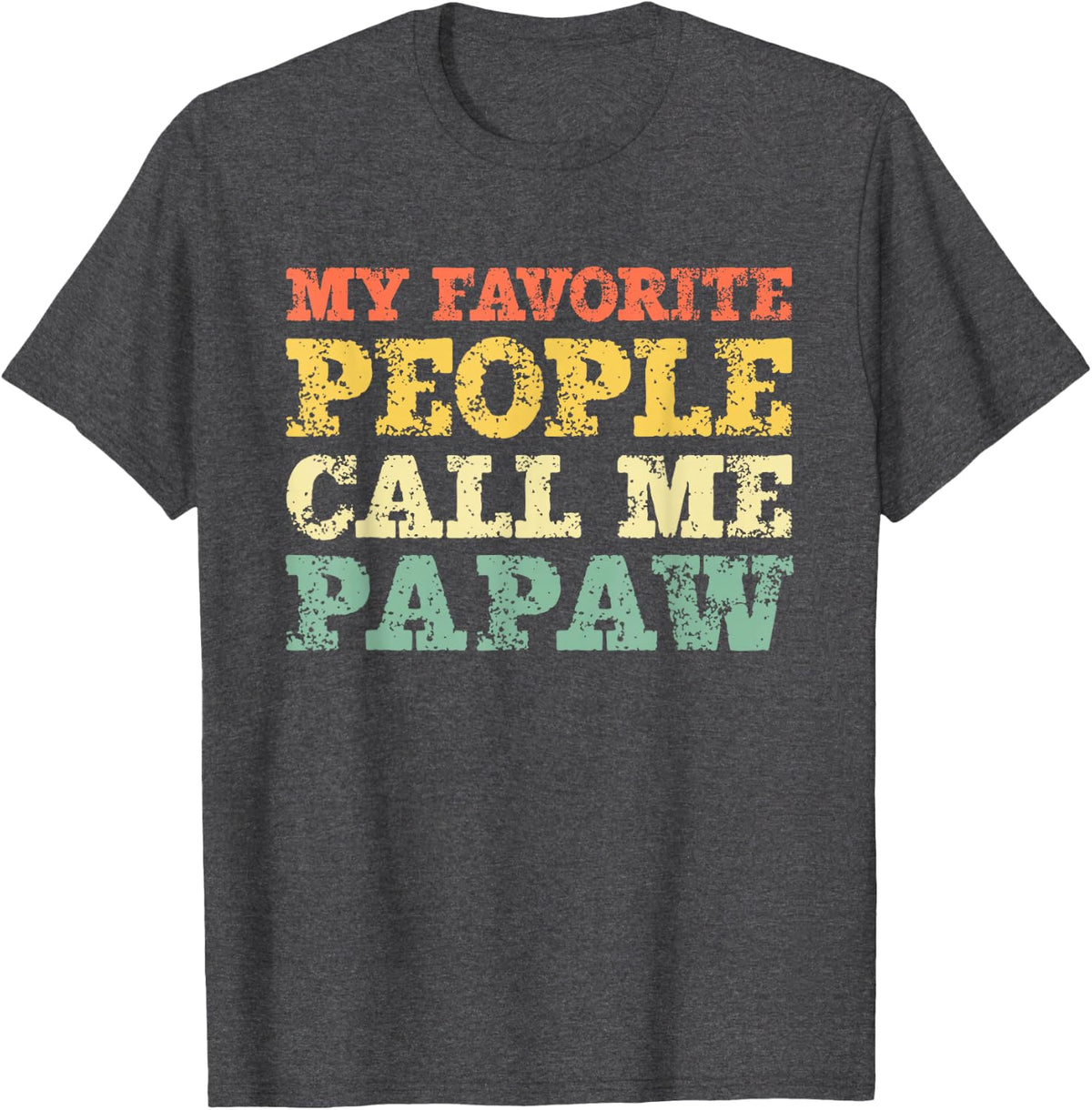 My Favorite People Call Me Papaw Vintage T-Shirt - Dark Heather Grey