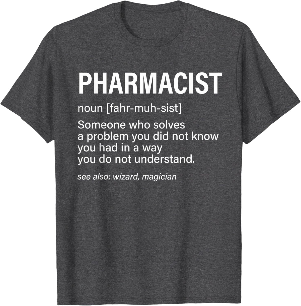 Pharmacist Definition Wizard Magician Funny Pharmacy Humor T-Shirt - Dark Heather Grey