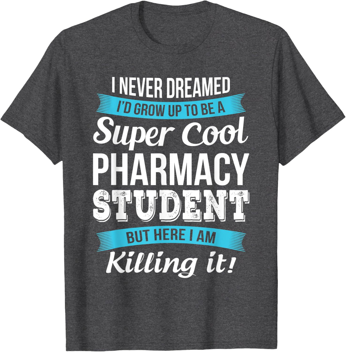 Funny Pharmacy Student Gift T-Shirt - Dark Heather Grey