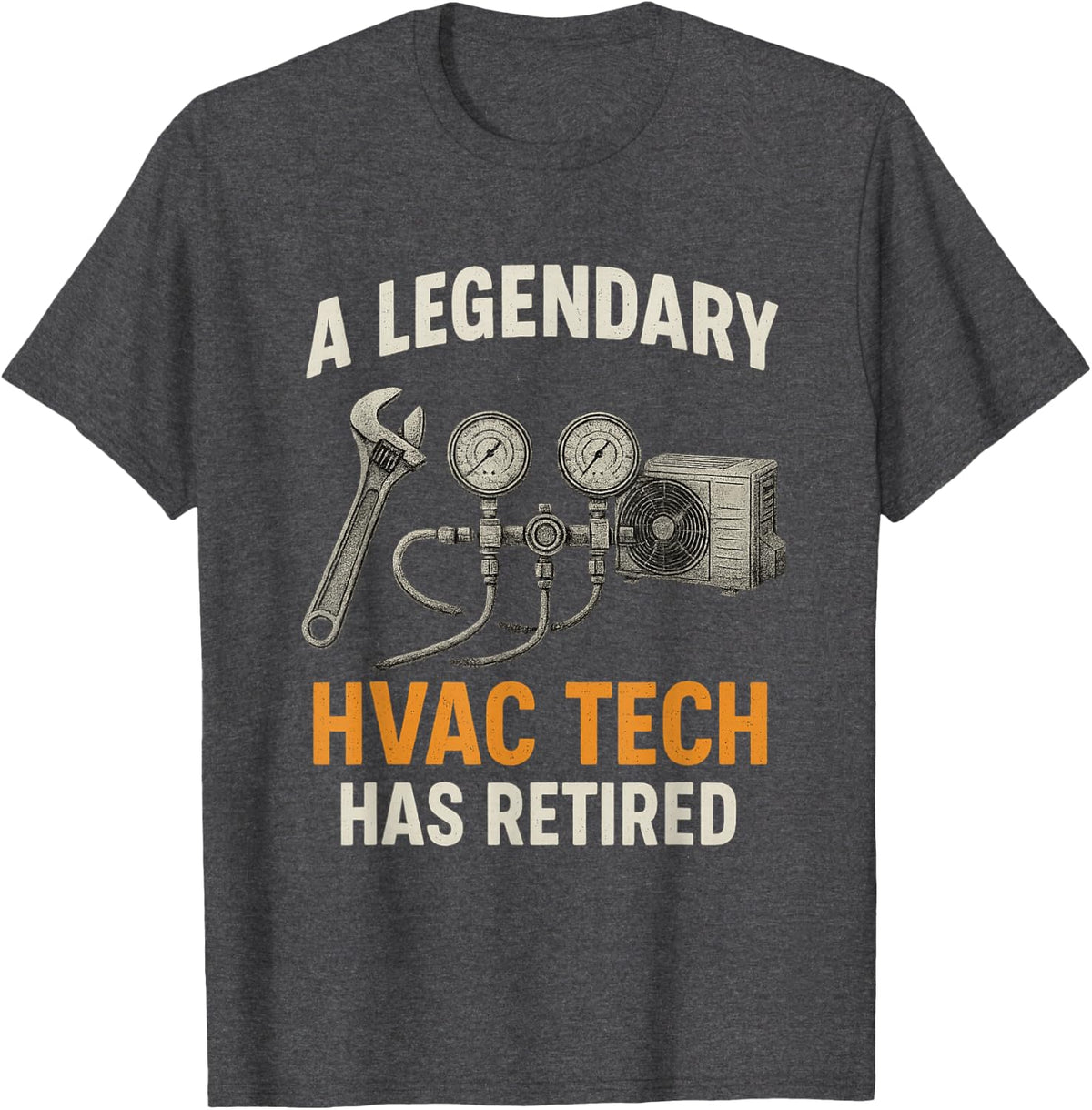 Legendary HVAC Tech Has Retired Funny Technician Retirement T-Shirt - Dark Heather Grey