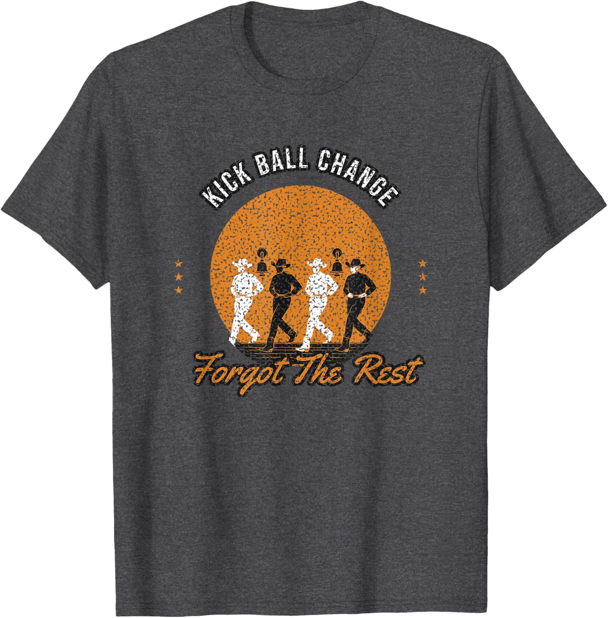 Line Dancing - Kick Ball Change Forgot The Rest T-Shirt - Dark Heather Grey