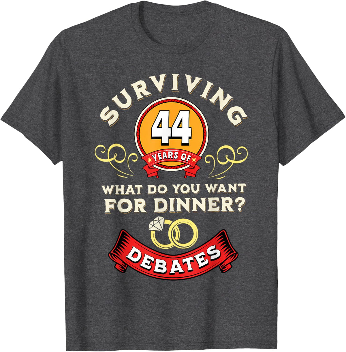 Surviving 44 Years Of Debates Funny 44th Wedding Anniversary T-Shirt - Dark Heather Grey