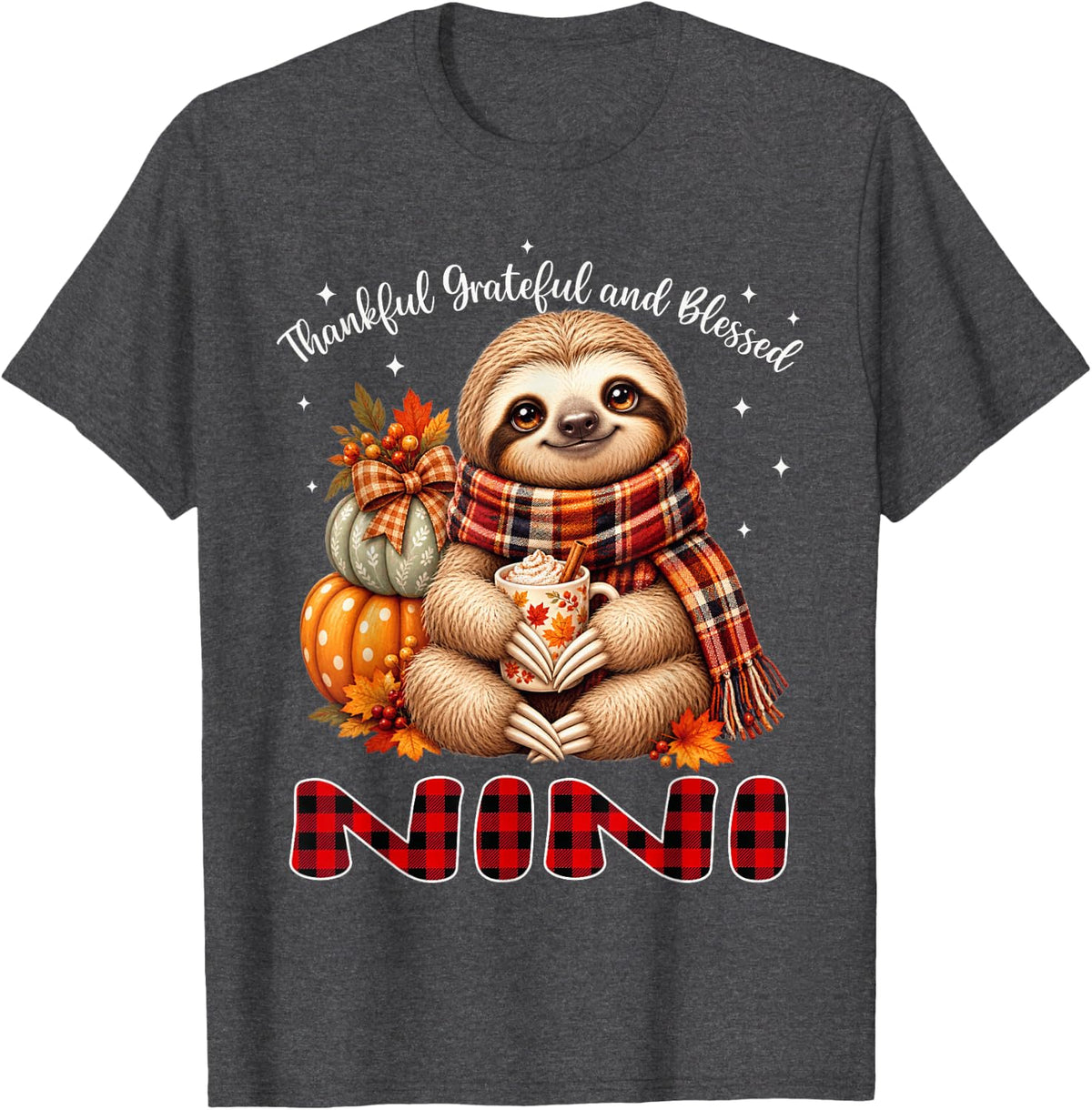 Thankful Grateful Blessed Nini Sloth Thanksgiving T-Shirt - Dark Heather Grey