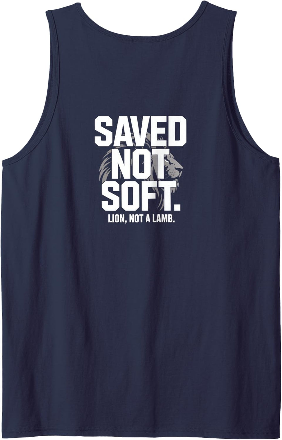 Saved Not Soft Lion Not A Lamb Christian Bold Backprint Tank Top - Navy Blue