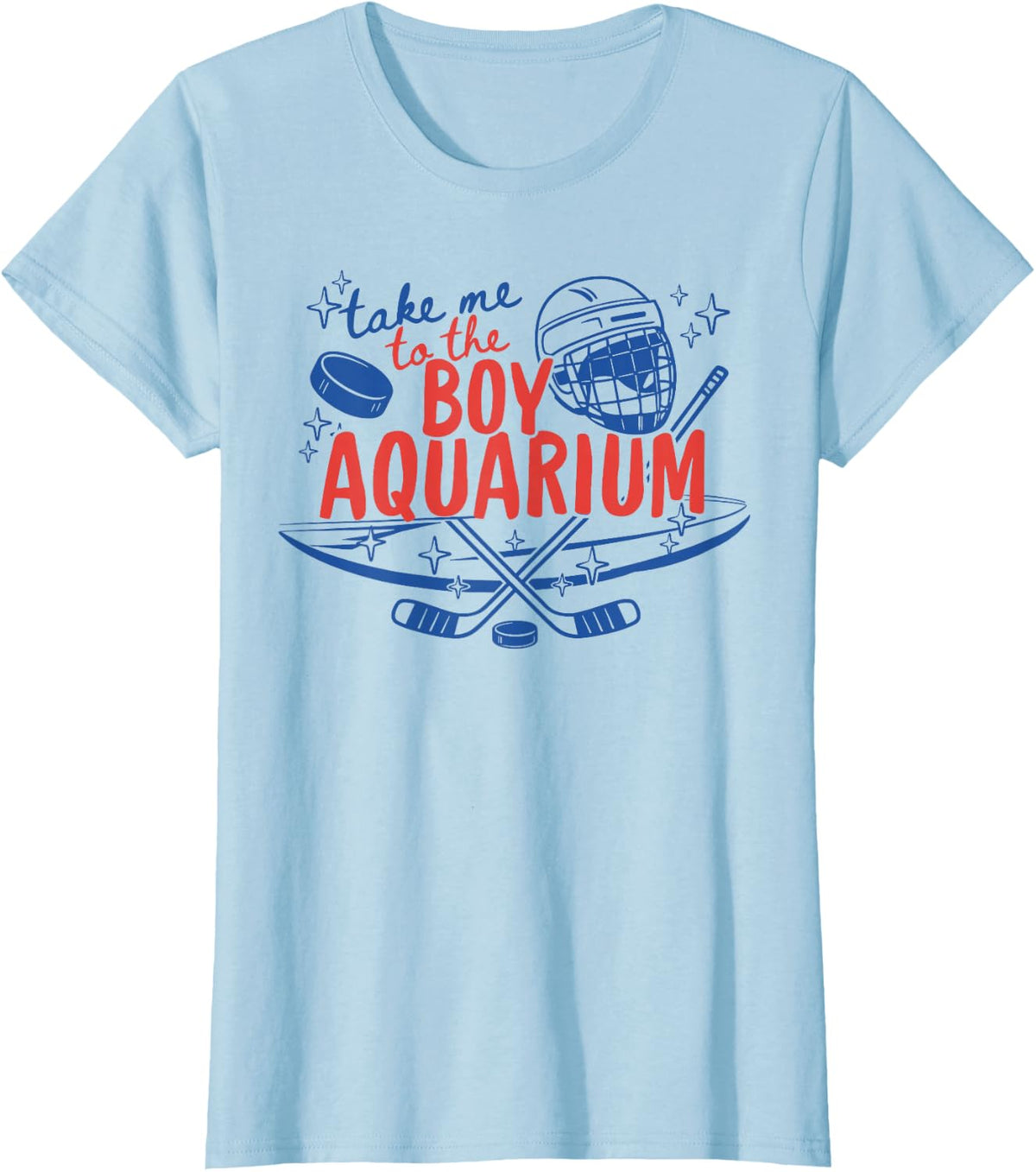 Take Me to The Boy Aquarium Funny Hockey Fan Player T-Shirt - Baby Blue