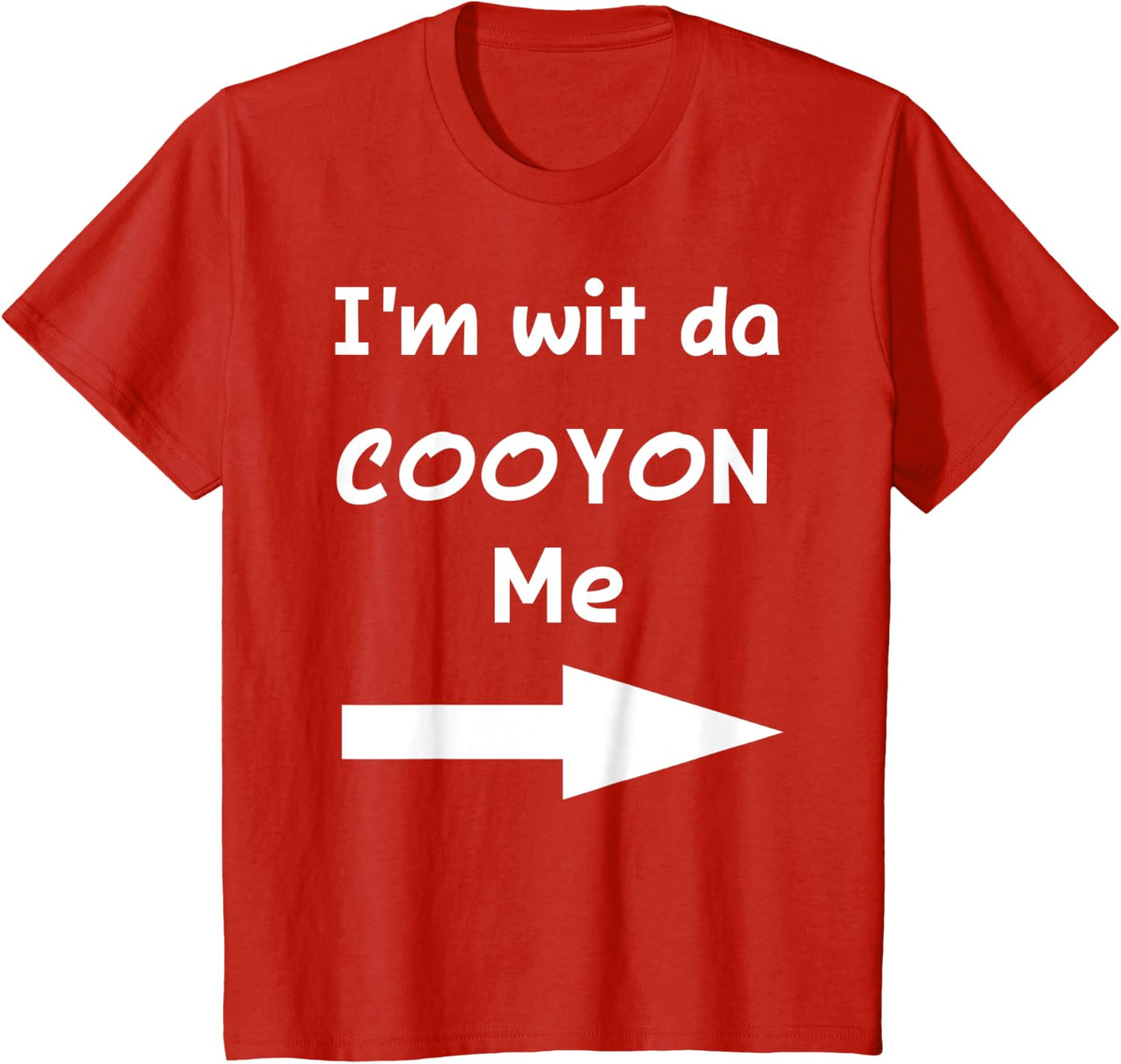 Im Wit Da Cooyon Me Arrow Cajun Life Funny Novelty T-Shirt - Red