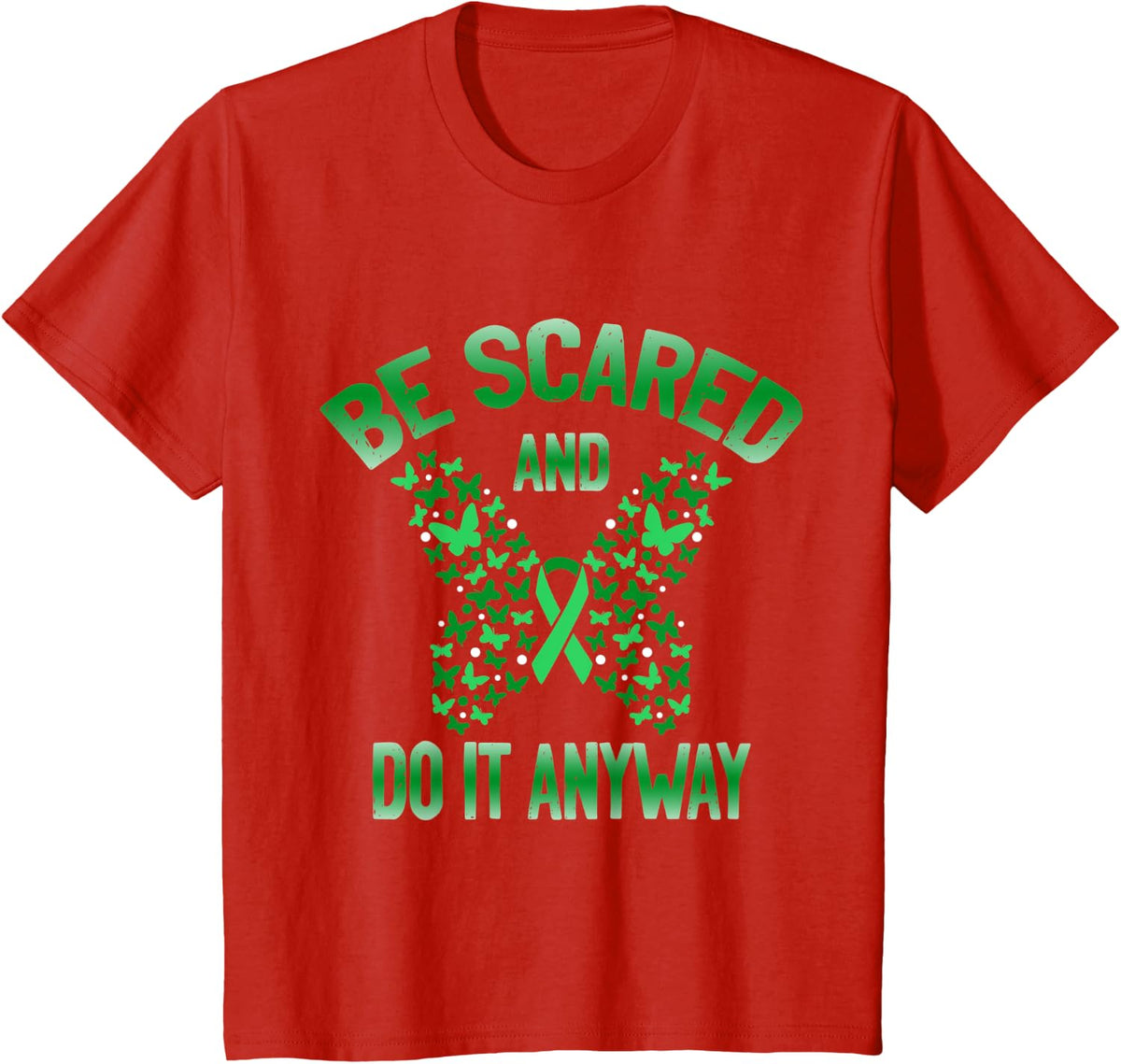 Mental Health Awareness - Be scared and do it anyway T-Shirt - Red
