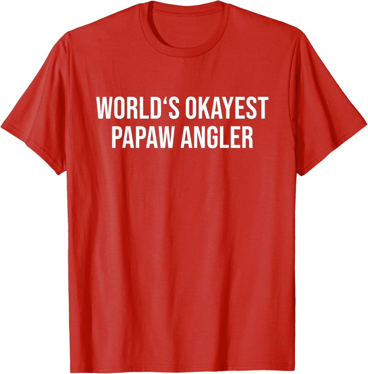World's Okayest Papaw Angler T-Shirt - Red