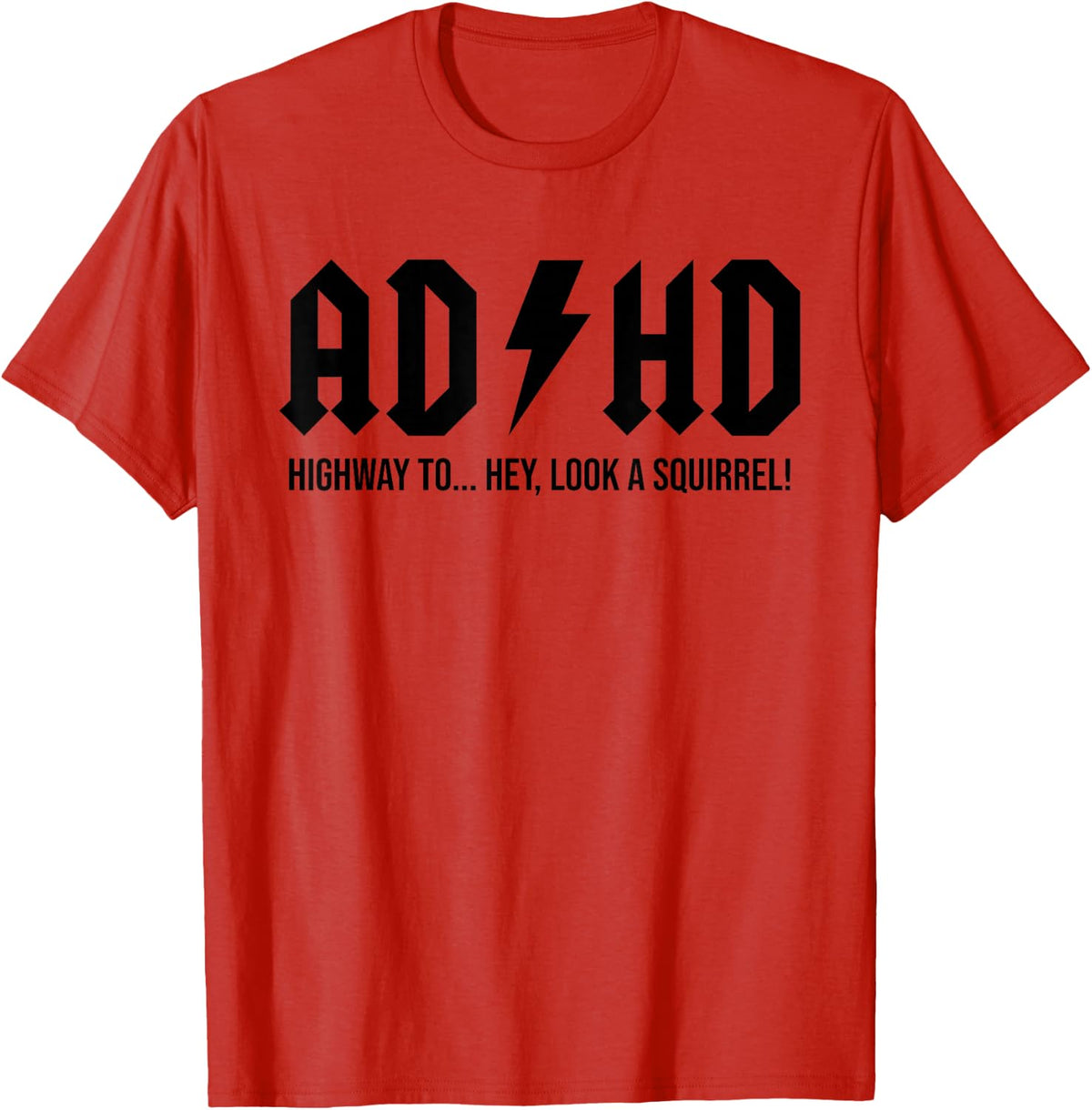 I'm Not Easily Distracted Hey Look A Squirrel Funny ADHD T-Shirt - Red