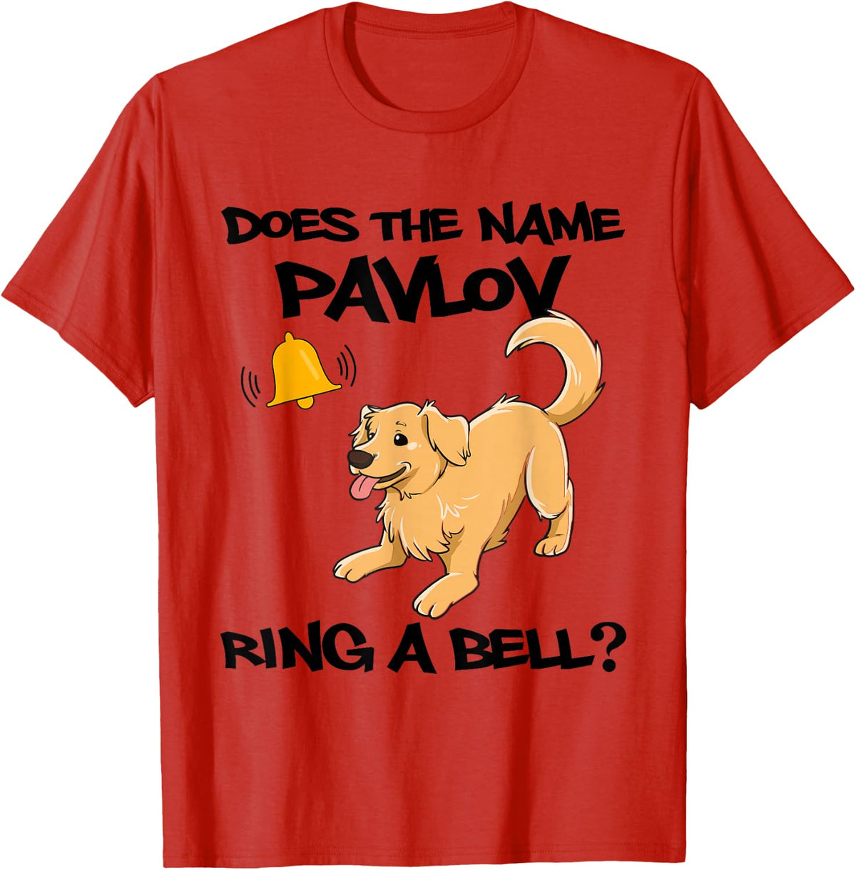 Does The Name Pavlov Ring A Bell Classical Conditioning T-Shirt - Red