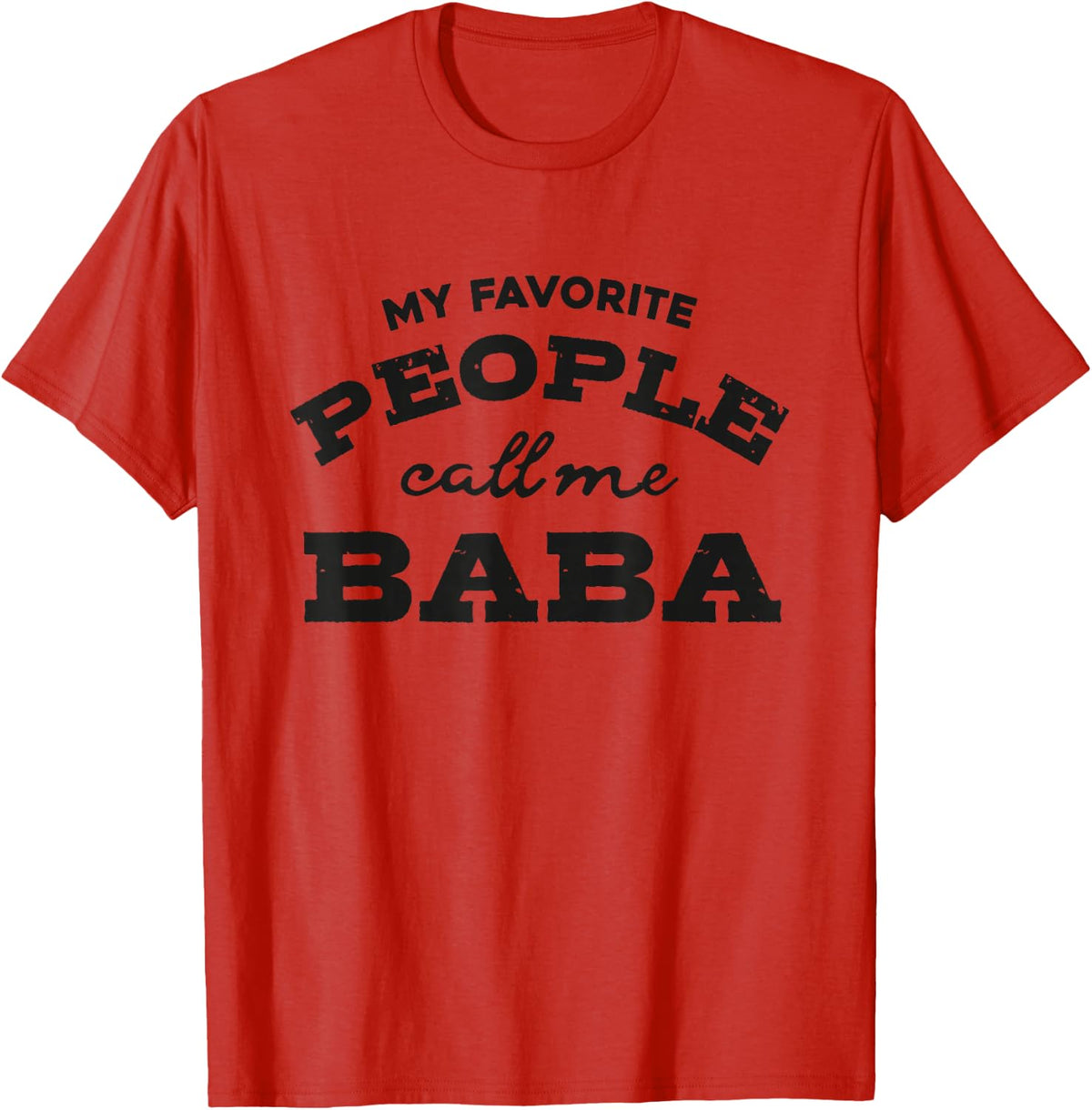 My Favorite People Call me Baba Funny and Cute Dad t-Shirt T-Shirt - Red