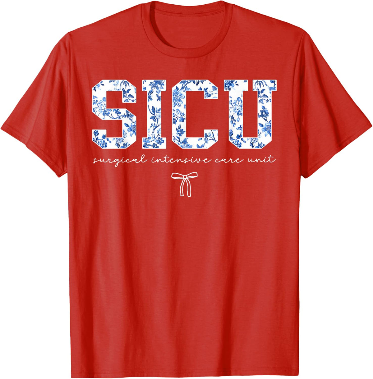 Retro Floral SICU Surgical Intensive Care Unit Nursing Women T-Shirt - Red