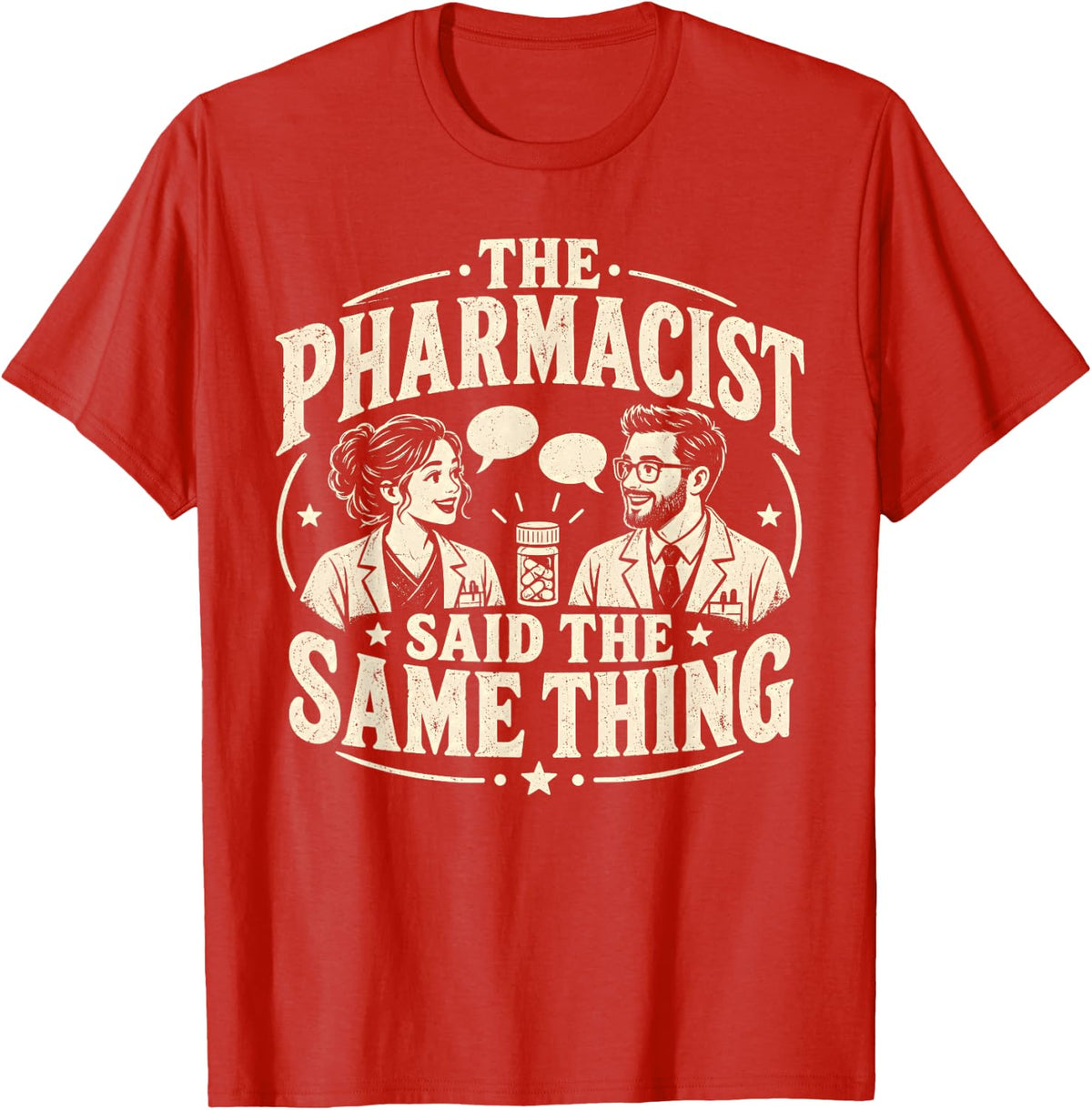 Funny Pharmacist Said The Same Thing Professional. T-Shirt - Red