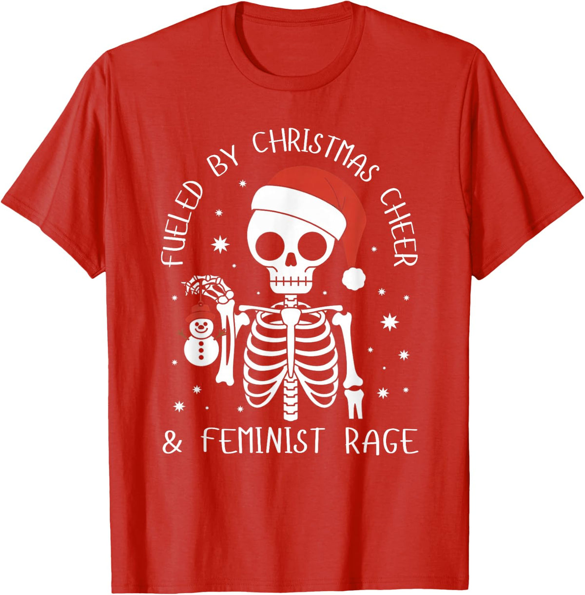 Funny Fueled By Christmas Cheer And Feminist Rage Snowman T-Shirt - Red