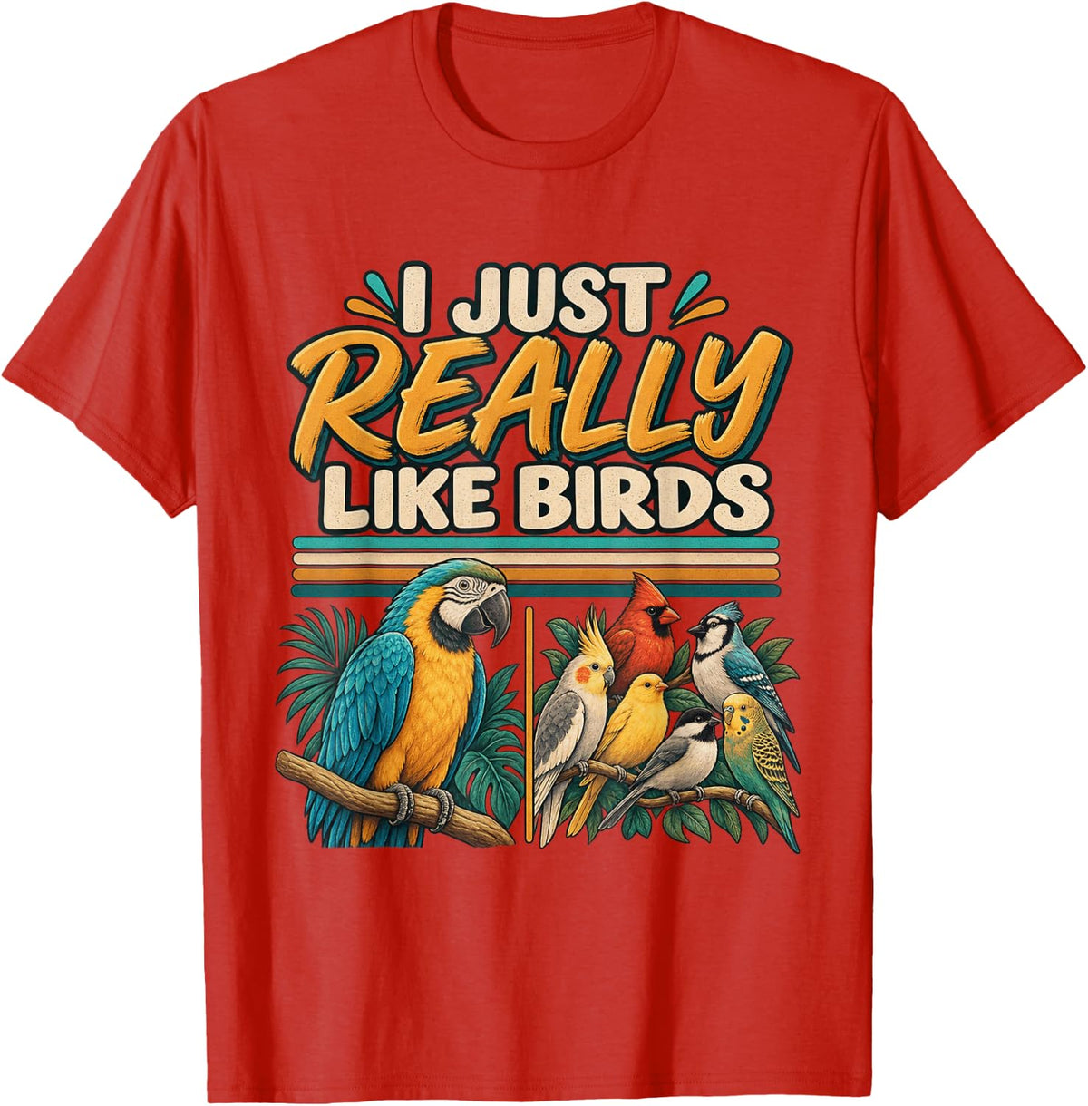 I JUST Really Like Birds Funny Bird Lover Parrot Humor T-Shirt - Red