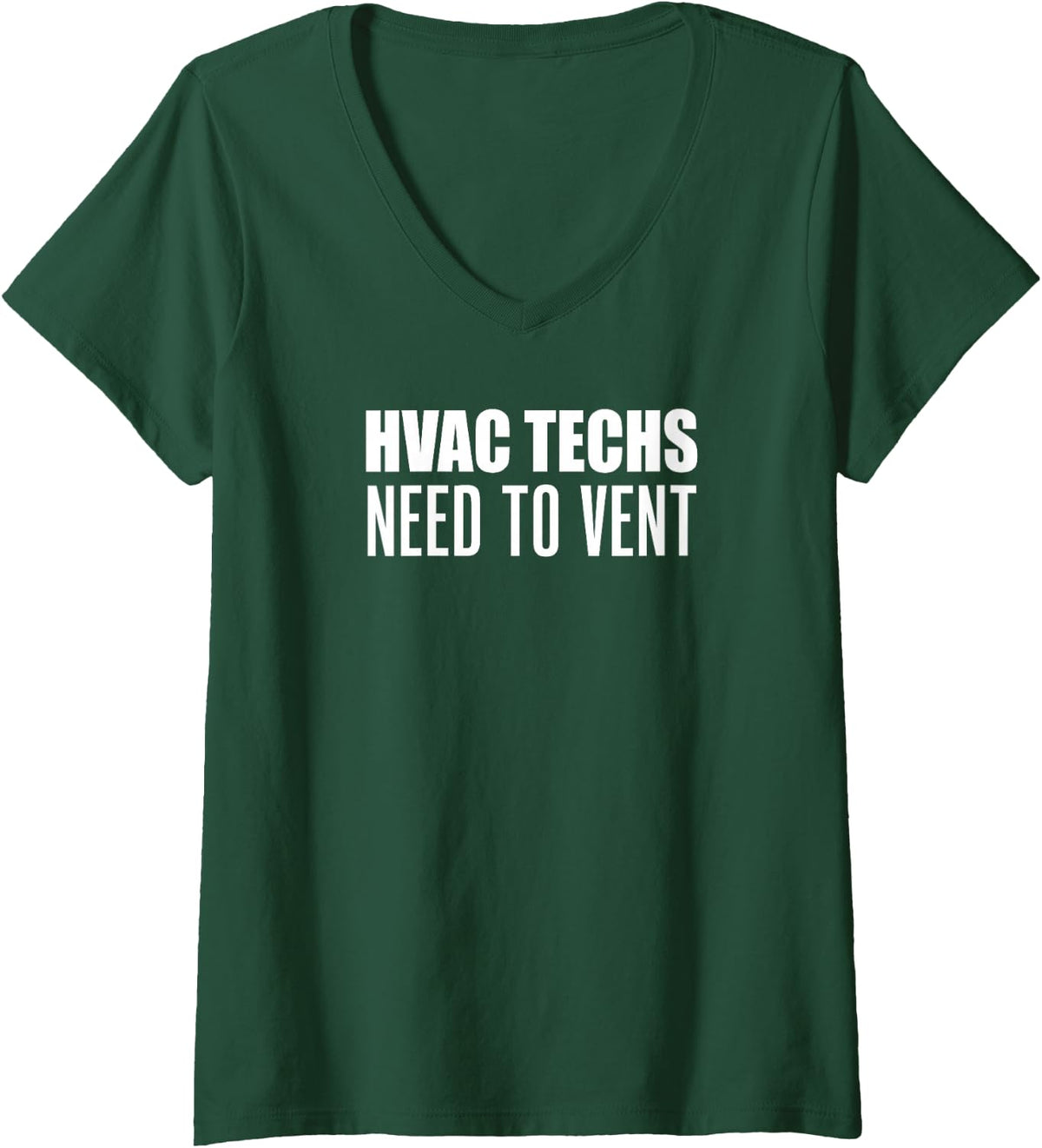 Women's HVAC Techs Need to Vent Funny Heating Cooling Technician V-Neck T-Shirt - Dark Green