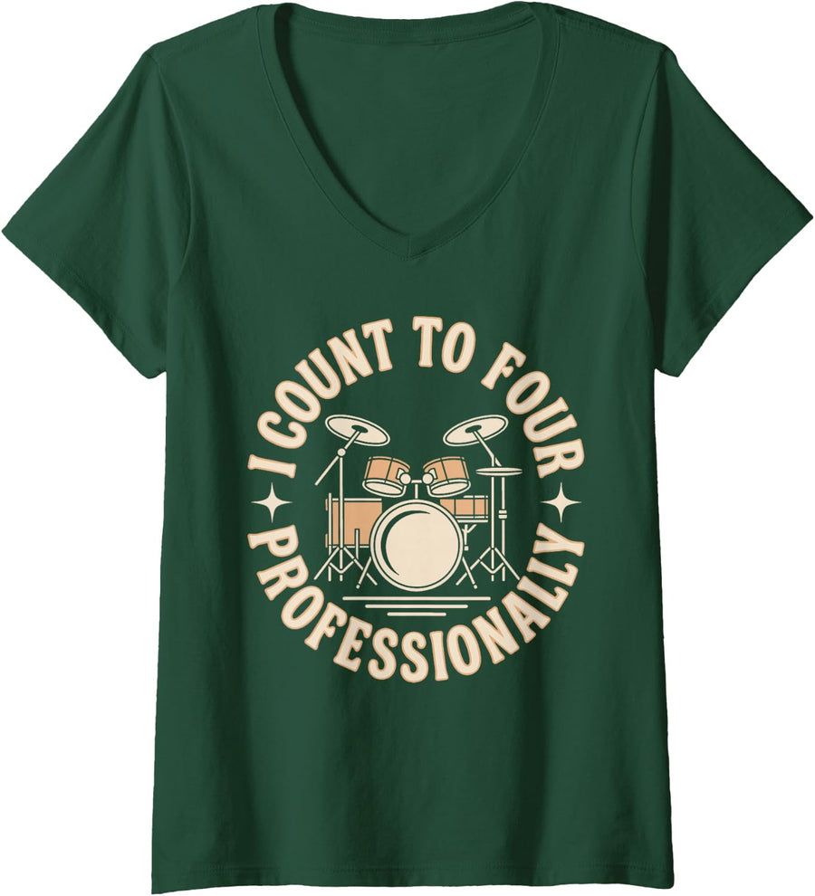 Women's I Count to Four Professionally Funny Drummer Drumming V-Neck T-Shirt - Dark Green