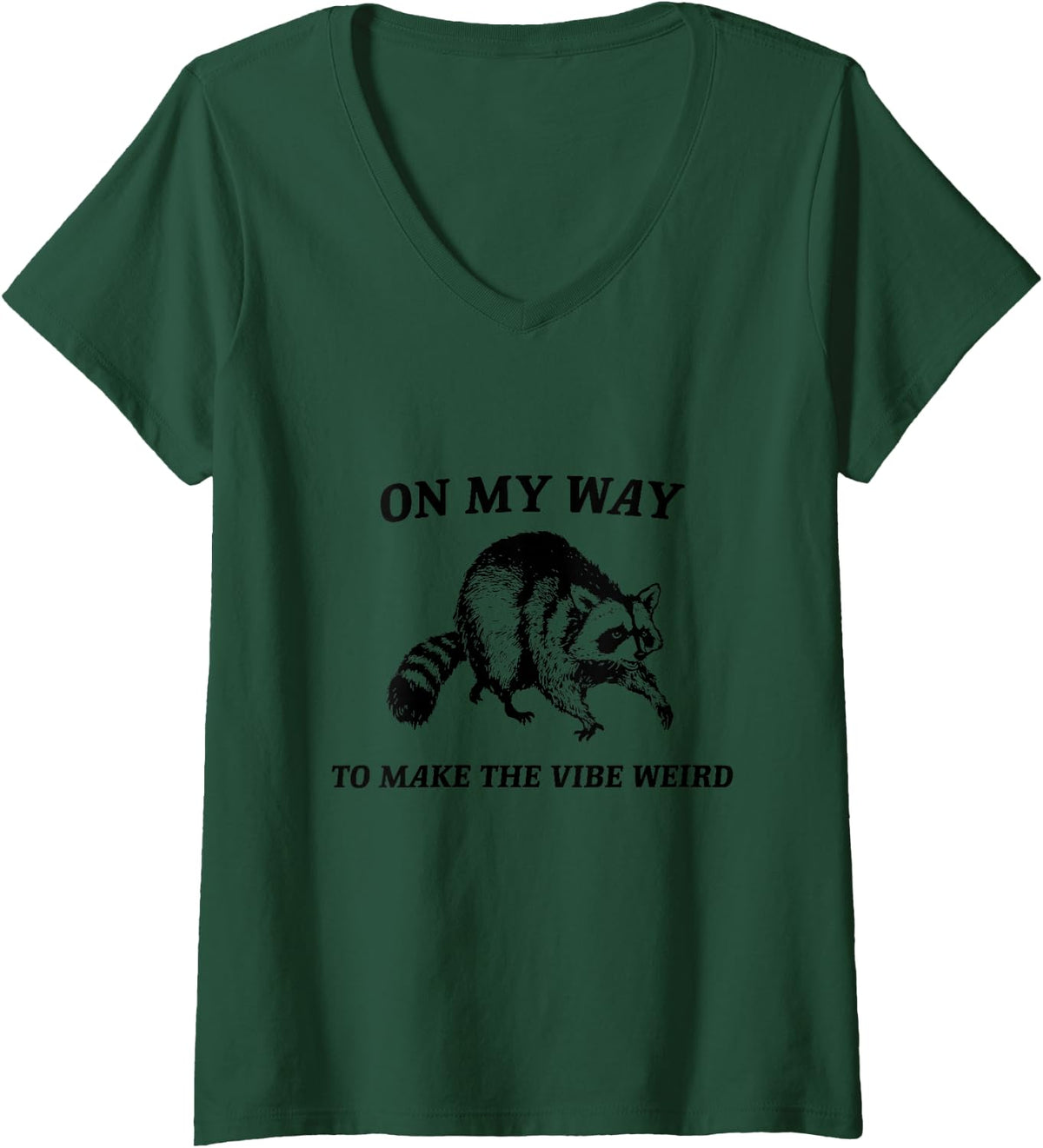 Women's On My Way to Make The Vibe Weird Vintage Funny Raccoon V-Neck T-Shirt - Dark Green