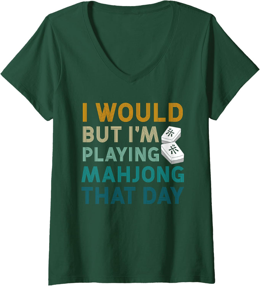 Womens I Would But Im Playing Mahjong Chinese Game V-Neck T-Shirt - Dark Green